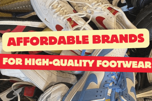 Affordable Brands for High-Quality Footwear Affordable Brands for High-Quality Footwear