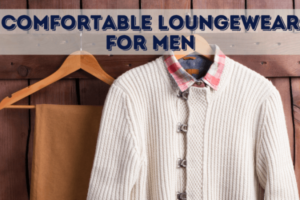 Comfortable Loungewear for Men Comfortable loungewear for men (1)