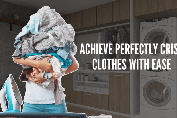 Best Ironing Systems for Crisp Clothes Best Ironing Systems for Crisp Clothes