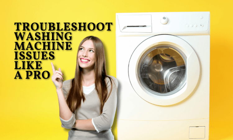 How to Troubleshoot Common Washing Machine Issues