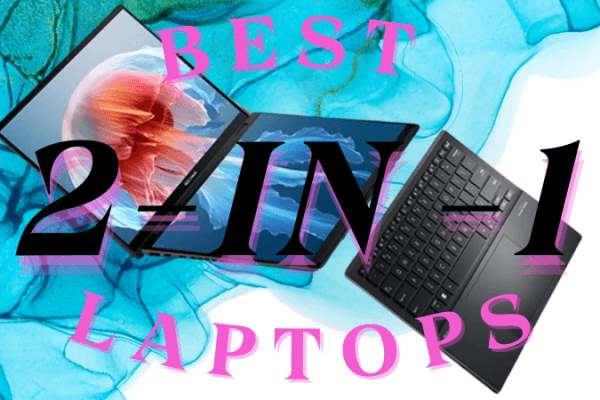 Best 2-in-1 Laptops for Maximum Flexibility