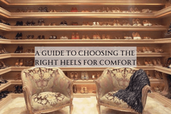 A Guide to Choosing the Right Heels for Comfort A Guide to Choosing the Right Heels for Comfort image