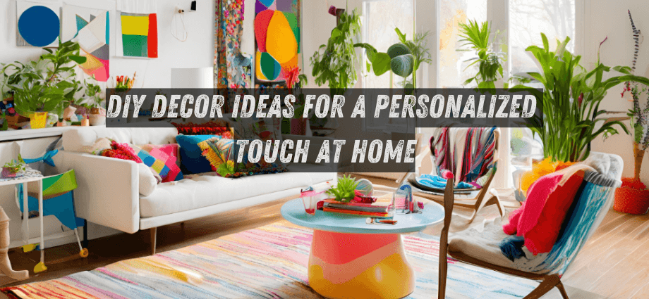 DIY Decor Ideas for a Personalized Touch at Home image