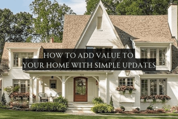 How to Add Value to Your Home with Simple Updates How to Add Value to Your Home with Simple Updates image