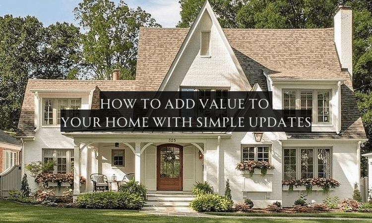 How to Add Value to Your Home with Simple Updates image
