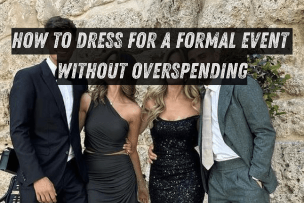 How to Dress for a Formal Event Without Overspending How to Dress for a Formal Event Without Overspending image