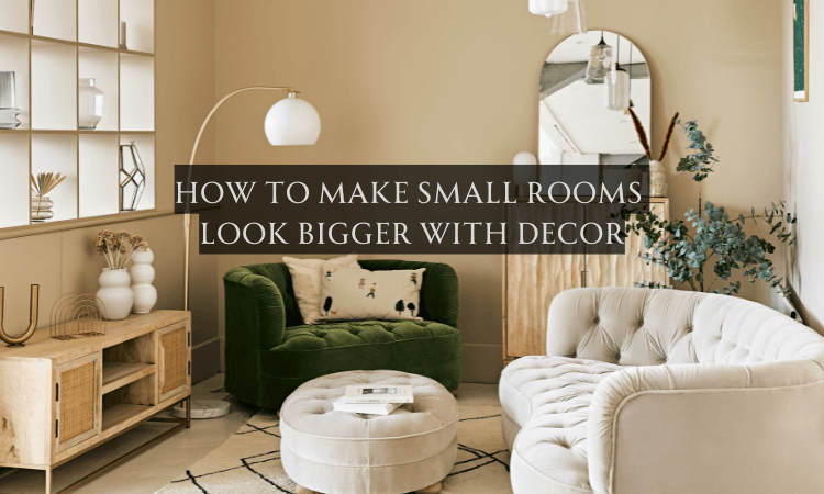 How to Make Small Rooms Look Bigger With Decor image