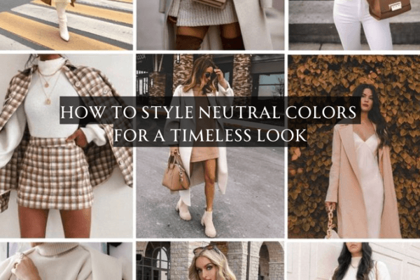 How to Style Neutral Colors for a Timeless Look How to Style Neutral Colors for a Timeless Look image