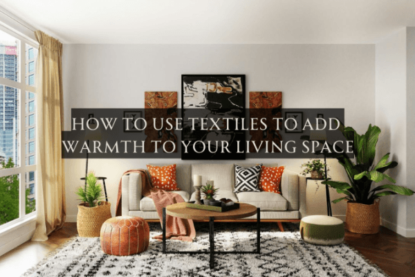 How to Use Textiles to Add Warmth to Your Living Space How to Use Textiles to Add Warmth to Your Living Space image