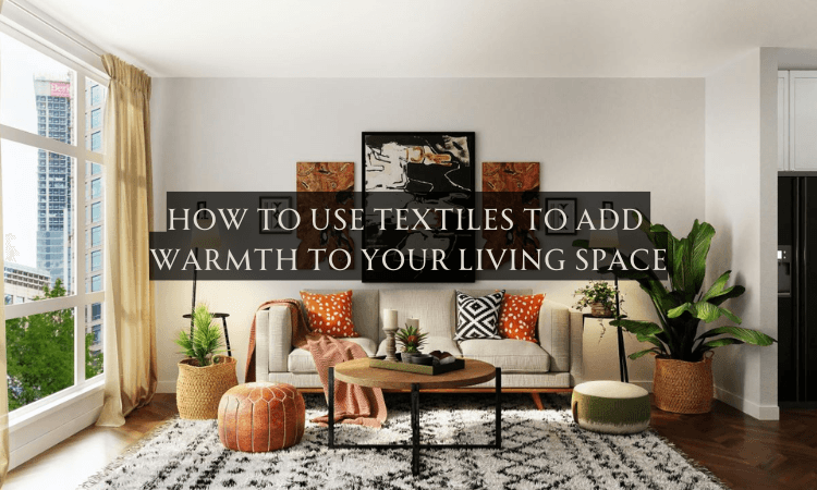 How to Use Textiles to Add Warmth to Your Living Space image