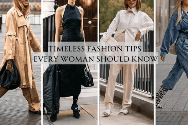 Timeless Fashion Tips Every Woman Should Know Timeless Fashion Tips Every Woman Should Know image