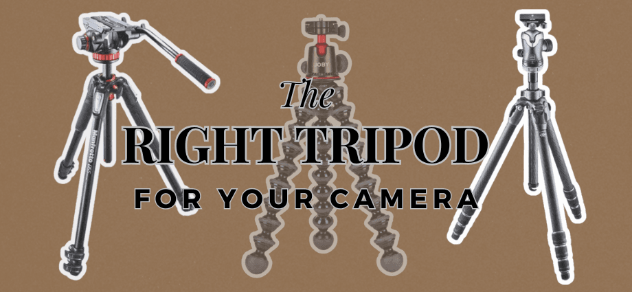 How to choose the right tripod for your camera