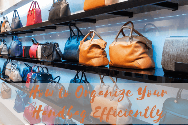 How to Organize Your Handbag Efficiently ganize Your Handbag Efficiently-image