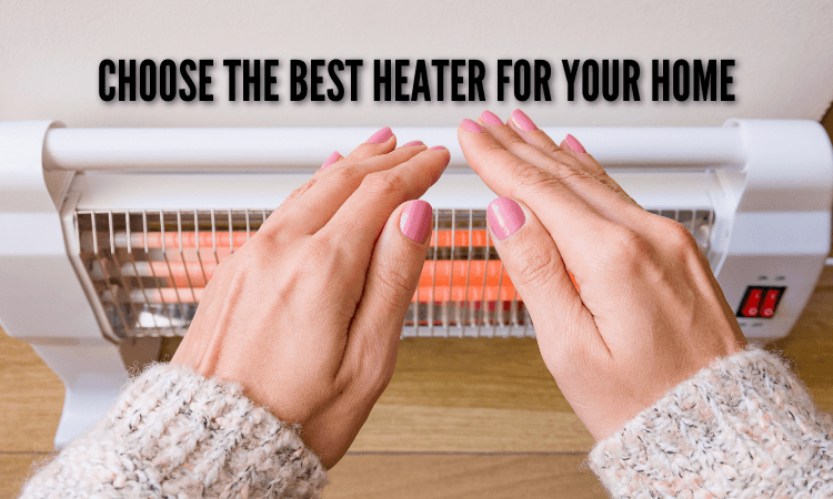 How to choose the right heater for your space