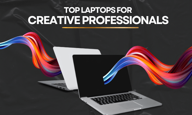 Laptops for Creative Professionals (1)