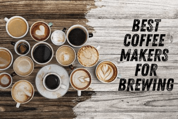 Best Coffee makers for Brewing the Perfect Cup Best Coffee makers
