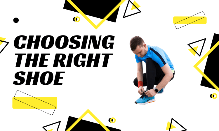 Choosing the Right Shoe