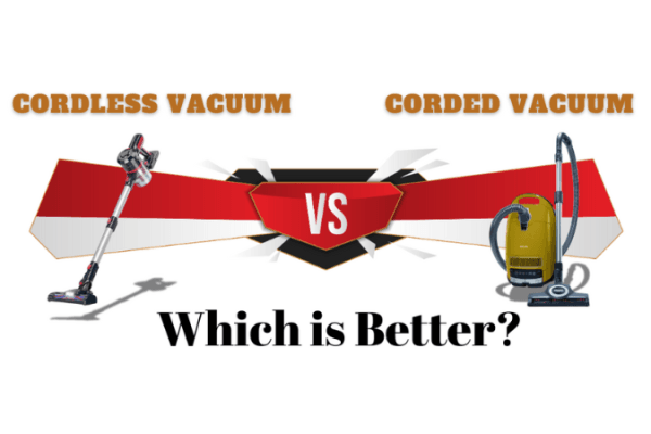 Cordless vs Corded Vacuums