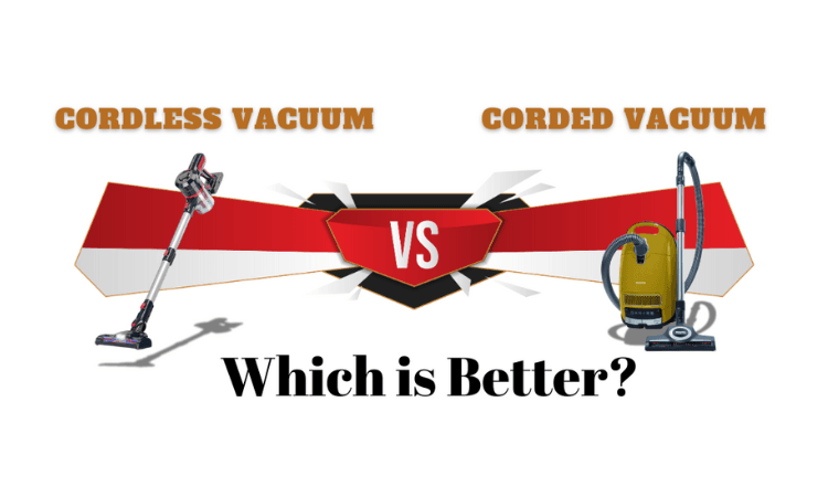 Cordless vs Corded Vacuums
