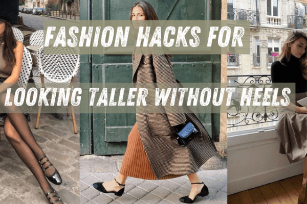 Fashion Hacks for Looking Taller Without Heels Fashion Hacks for Looking Taller Without Heels image