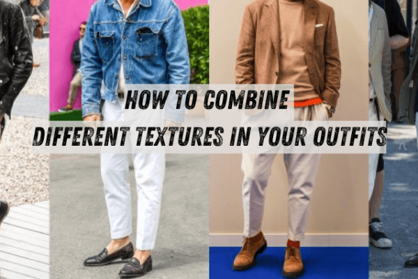 How to Combine Different Textures in Your Outfits image