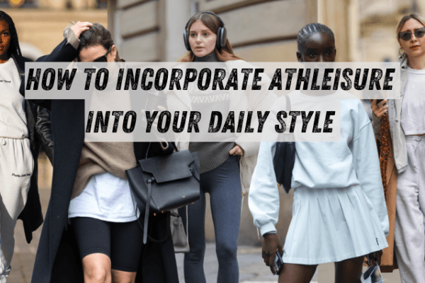 How to Incorporate Athleisure Into Your Daily Style How to Incorporate Athleisure Into Your Daily Style image