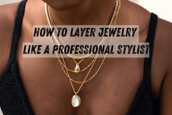 How to Layer Jewelry Like a Professional Stylist How to Layer Jewelry Like a Professional Stylist image