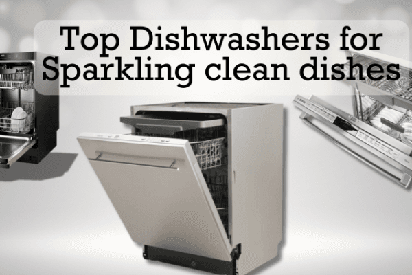 Top Dishwashers for Sparkling clean dishes Top Dishwashers for Sparkling clean dishes Image