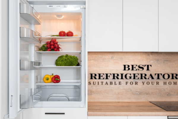 Best Refrigerators for Small and Large Kitchens Best Refrigerators for Small and Large Kitchens