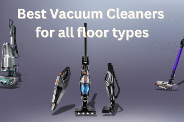 Best Vacuum Cleaners for all floor types Best Vacuum Cleaners for all floor types Image