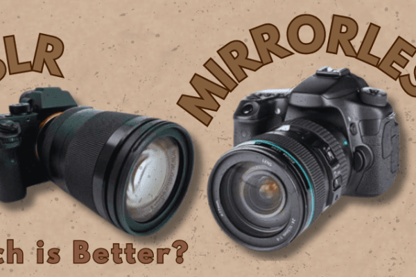 DSLR vs Mirrorless Cameras: Which is Better? DSLR vs Mirrorless Cameras Which is Better