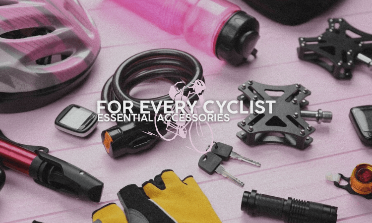 Accessories for Every Cyclist