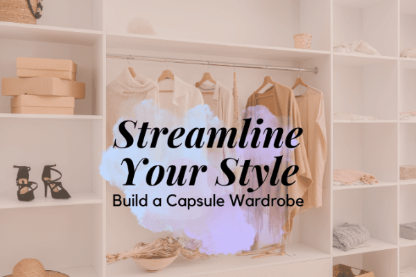 How to build a capsule wardrobe for women How to build a capsule wardrobe for women