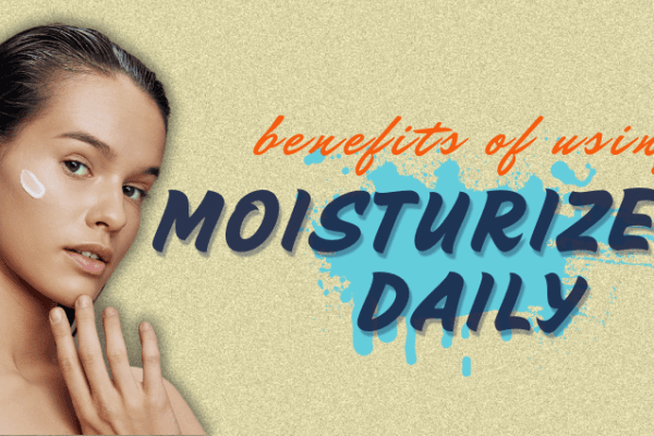 The benefits of using moisturizers daily