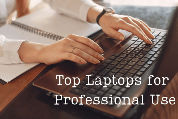 Top Laptops for Professional Use