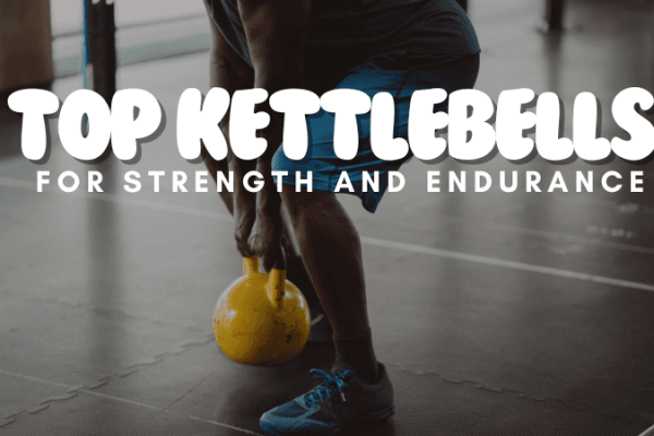 Best kettlebells for improving strength and endurance Top Picks for Kettlebells