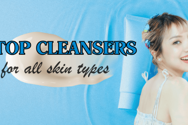 Top cleansers for all skin types Top cleansers for all skin types