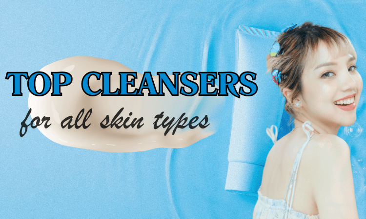 Top cleansers for all skin types
